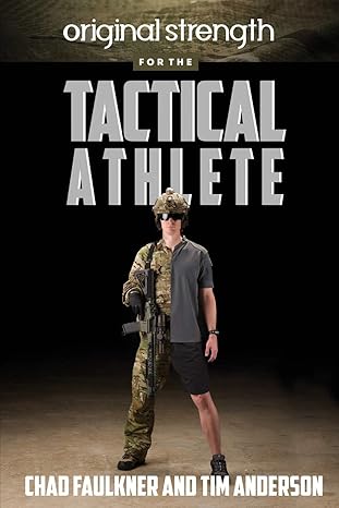 original strength for the tactical athlete 1st edition chad faulkner ,tim anderson 1941065341, 978-1941065341