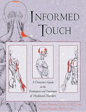 informed touch a clinicians guide to evaluation and treatment of myofascial disorders 1st edition donna
