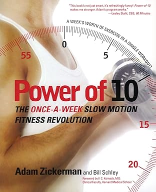 power of 10 the once a week slow motion fitness revolution 1st edition adam zickerman ,bill schley ,f c