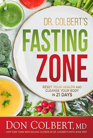 dr colberts fasting zone reset your health and cleanse your body in 21 days 1st edition md don colbert