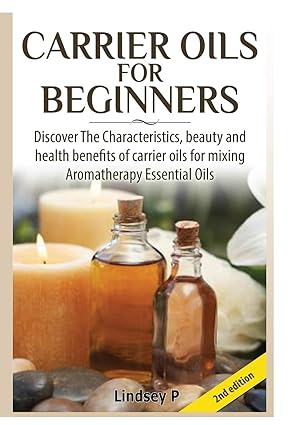 carrier oils for beginners 1st edition lindsey p 1329125703, 978-1329125704