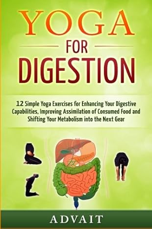yoga for digestion 12 simple yoga exercises for enhancing your digestive capabilities improving assimilation