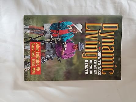 dynamic living how to take charge of your health 1st edition aileen ludington ,hans diehl m d 082800949x,