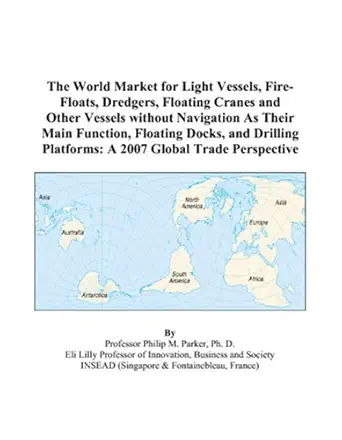 the world market for light vessels fire floats dredgers floating cranes and other vessels without navigation