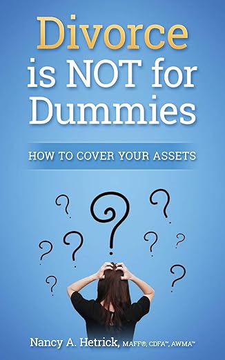 divorce is not for dummies how to cover your assets 1st edition nancy a hetrick 1519356943, 978-1519356949
