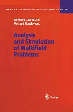 analysis and simulation of multifield problems 1st edition wolfgang l wendland ,messoud efendiev 3642056334,