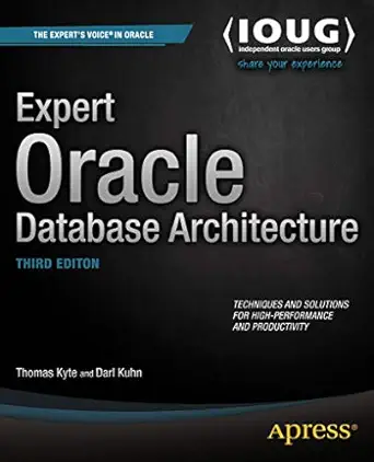 expert oracle database architecture 1st edition thomas kyte ,darl kuhn 1430262982, 978-1430262985