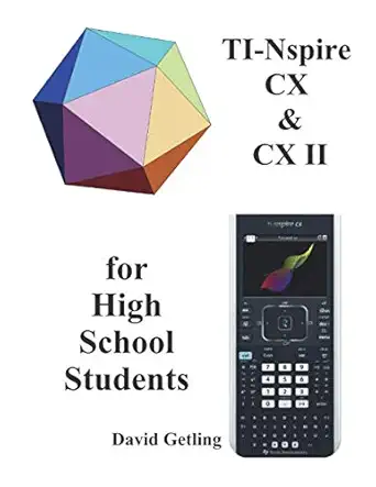 ti nspire cx and cx ii for high school students 1st edition david getling 1708217347, 978-1708217341