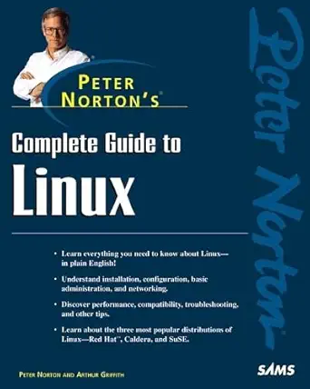 peter nortons complete guide to linux 1st edition peter norton ,arthur griffith 0672315734, 978-0672315732