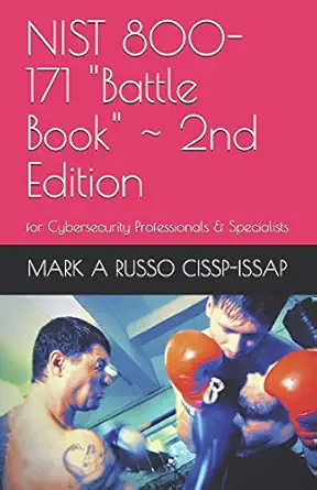 nist 800 171 battle book for cybersecurity professionals and specialists 1st edition mark a russo cissp issap