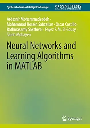 neural networks and learning algorithms in matlab 1st edition ardashir mohammadazadeh ,mohammad hosein