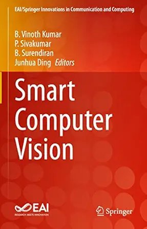 smart computer vision 1st edition b vinoth kumar ,p sivakumar ,b surendiran ,junhua ding 3031205405,