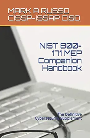 nist 800 171 mep companion handbook the definitive cybersecurity supplement 1st edition mark a russo cissp