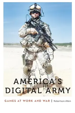 americas digital army games at work and war 1st edition robertson allen 1496201914, 978-1496201911