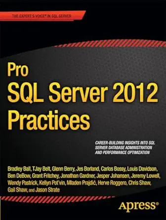 pro sql server 2012 practices 1st edition chris shaw ,grant fritchey ,carlos bossy ,jeremy lowell ,gail shaw