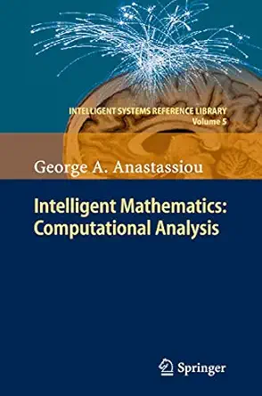 intelligent mathematics computational analysis 1st edition george a anastassiou 3642170978, 978-3642170973