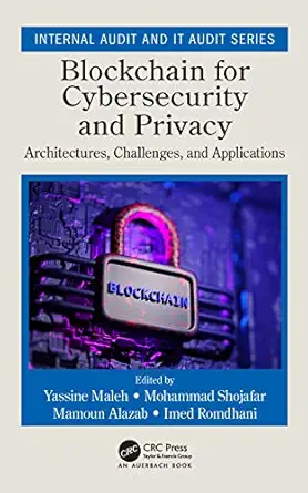 blockchain for cybersecurity and privacy 1st edition yassine maleh ,mohammad shojafar ,mamoun alazab ,imed