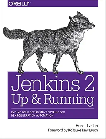 jenkins 2 up and running evolve your deployment pipeline for next generation automation 1st edition brent