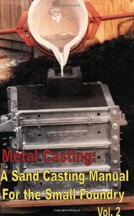 metal casting a sand casting manual for the small foundry volume 2 1st edition steve chastain ,stephen d
