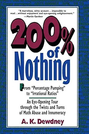 200 of nothing an eye opening tour through the twists and turns of math abuse and innumeracy 1st edition a k