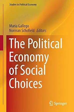 the political economy of social choices 1st edition maria gallego ,norman schofield 3319401165, 978-3319401164