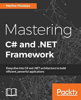 mastering c# and net framework 1st edition marino posadas 1785884379, 978-1785884375