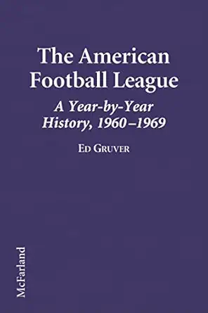 the american football league a year by year history 1960 1969 1st edition ed gruver 0786403993, 978-0786403998