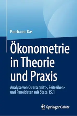 a konometrie in theorie und praxis analyse von querschnitt zeitreihen und paneldaten mit stata 15 1 1st