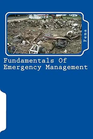 fundamentals of emergency management 1st edition fema 146357505x, 978-1463575052