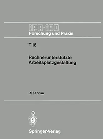 rechneruntersta 1/4tzte arbeitsplatzgestaltung iao forum 26 september 1990 1st edition hans ja rg bullinger