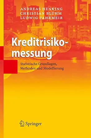 kreditrisikomessung statistische grundlagen methoden und modellierung 1st edition andreas henking ,christian
