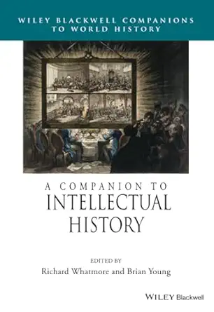 a companion to intellectual history 1st edition richard whatmore ,brian young 111912557x, 978-1119125570