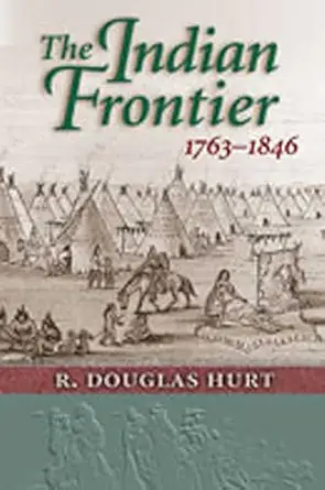 the indian frontier 1763 1846 1st edition r douglas hurt 0826319661, 978-0826319661