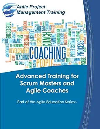 advanced training for scrum masters and agile coaches 1st edition dan tousignant 0984876790, 978-0984876792
