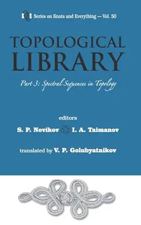 topological library part 3 spectral sequences in topology 1st edition serguei petrovich novikov ,iskander a
