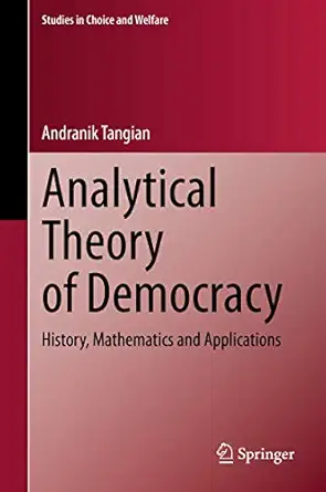 analytical theory of democracy history mathematics and applications 1st edition andranik tangian 3030396908,