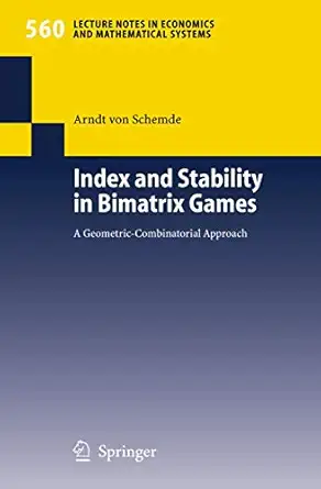 index and stability in bimatrix games a geometric combinatorial approach 1st edition h arndt von schemde