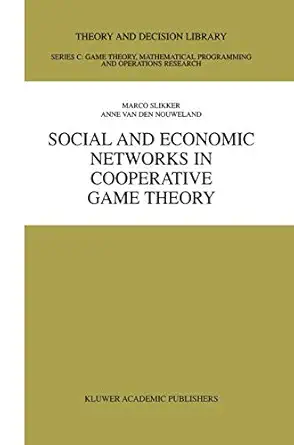 social and economic networks in cooperative game theory 1st edition marco slikker ,anne van den nouweland