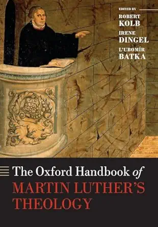 oxford handbook of martin luthers theology ohbk paper 1st edition kolb 0198766475, 978-0198766476