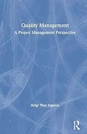 quality management 1st edition helgi thor ingason 036743251x, 978-0367432515