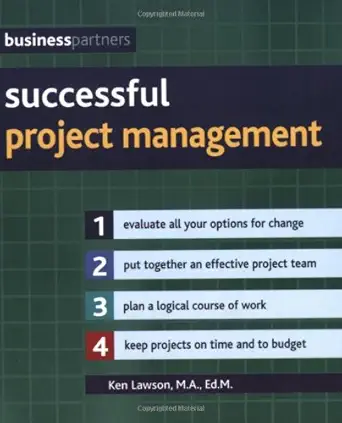 successful project management evaluate all your options for change put together an effective project team