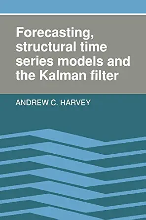 forecasting structural time series models and the kalman filter 1st edition andrew c harvey 0521405734,