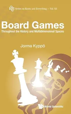 board games throughout the history and multidimensional spaces 1st edition jorma kyppa 9813233524,