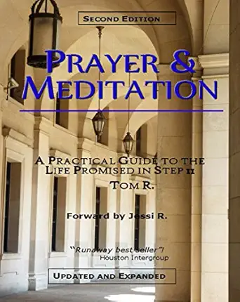 prayer and meditation a practical guide guide to the life promised in step 11 1st edition tom r ,gail sheehan
