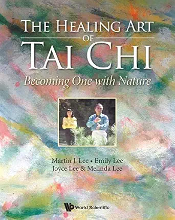 healing art of tai chi the becoming one with nature 1st edition martin j lee 9813273089, 978-9813273085