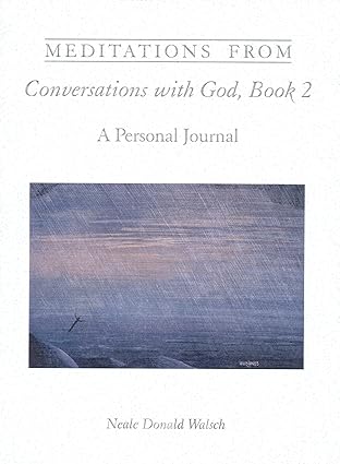 meditations from conversations with god book 2 a personal journal 1st edition neale donald walsch 1571740724,