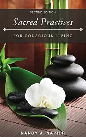 sacred practices for conscious living 1st edition nancy j napier 0965819140, 978-0965819145