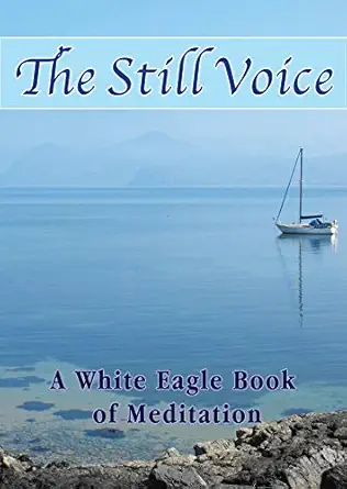 the still voice a white eagle book of meditations 1st edition white eagle 0854872426, 978-0854872428