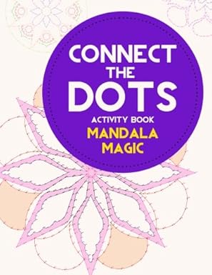 connect the dots activity book mandala magic ultimate mandala dot to dot puzzle book for kids and adults to