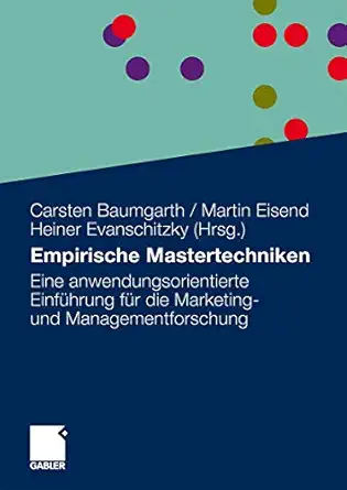 empirische mastertechniken eine anwendungsorientierte einfa 1/4hrung fa 1/4r die marketing und